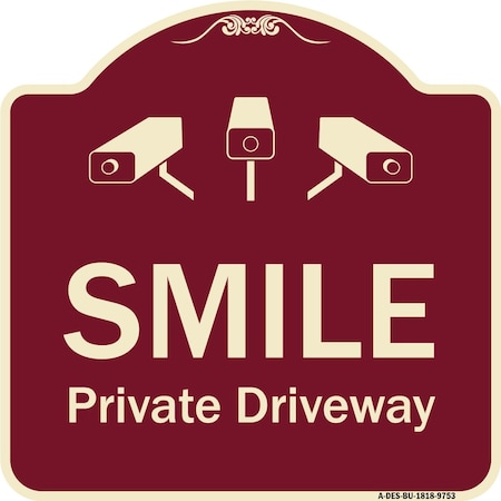 Signmission Designer Series-Smile Private Driveway With Video Surveillance Camera Graphics, 18" H, BU-1818-9753 A-DES-BU-1818-9753